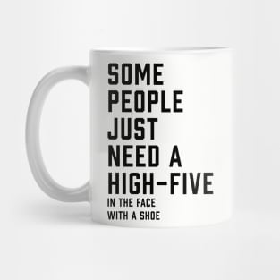 Some People Just Need a High-Five Mug